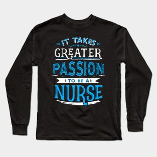 Nurse Tshirt - Greater Passion Long Sleeve T-Shirt